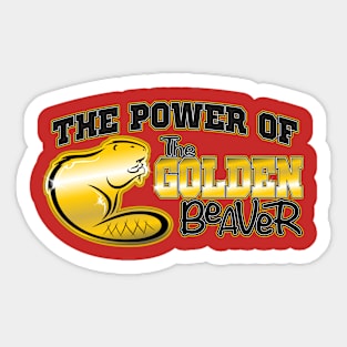 The Power Of The Golden Beaver Sticker